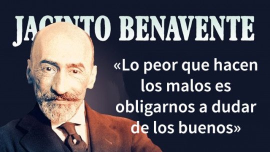 25 frases inesquecíveis do dramaturgo Jacinto Benavente 1