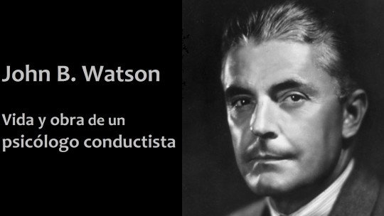 John B. Watson: vida e obra do psicólogo comportamental 1