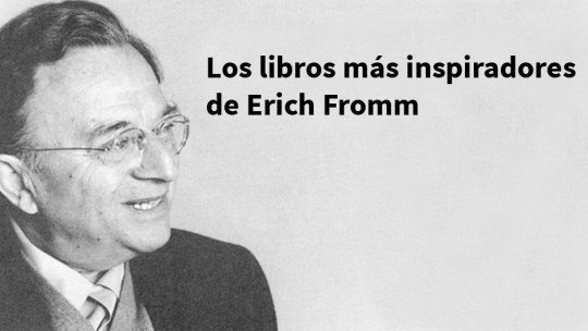 Os 12 melhores livros de Erich Fromm 1